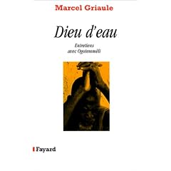 Dieu d'eau : Entretiens avec Ogotomm�li