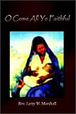 O Come All Ye Faithful: The Hidden Truth Of Christmas