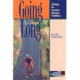 Going Long: Training for Ironman-Distance Triathlons (Ultrafit Multisport Training Series)