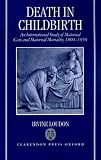 Death in Childbirth
 An International Study of Maternal Care and Maternal Mortality 1800-1950,
Irvine Loudon