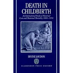 Death in Childbirth: An International Study of Maternal Care and Maternal Mortality 1800-1950
