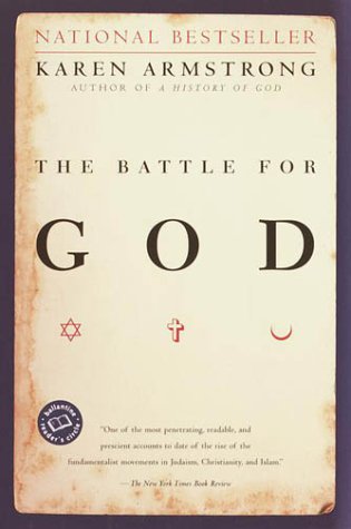 The Battle for God: A History of Fundamentalism (Ballantine Reader