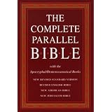 The Complete Parallel Bible: Containing the Old and New Testaments With the Apocryphal/Deuterocanonical Books : New Revised Standard Version, Revised English Bible, New Americanpar Oxford University Press