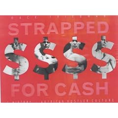 Strapped for Cash: A History of American Hustler Culture