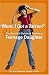 Mom, I Got a Tattoo!: The Survival Guide to Raising a Teenage Daughter