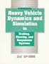 Heavy Vehicle Dynamics and Simulation in Braking, Steering and Suspension Systems (S P (Society of Automotive Engineers))