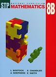 Cover of STP National Curriculum Mathematics Revised Students' Book 8B by L Bostock A Shepherd F S Chandler Ewart Smith 0748724419