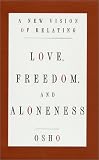 Love, Freedom, Aloneness: The Koan of Relationships