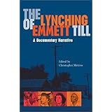 the lynching of emmett till a documentary narrative the american south