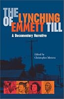 The Lynching of Emmett Till: A Documentary Narrative (The American South Series)