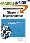 Stages of Implementation: A Guide for Your Journey to Knowledge Management Best Practices (Passport to Success Series)