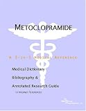 Metoclopramide - A Medical Dictionary, Bibliography, and Annotated Research Guide to Internet References