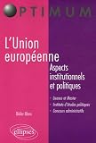 L'Union europ�enne : Aspects institutionnels et politiques
