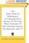 The Early Years Of Christianity: A Comprehensive History Of The First Three Centuries Of The Christian Church; The Apostolic Age V1