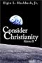 Consider Christianity, Volume 2: Evidence for the Christian Faith