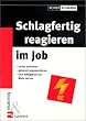 Schlagfertig reagieren im Job