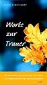 Worte zur Trauer: 500 ausgew&auml;hlte Weisheiten und Zitate f&uuml;r Todesanzeigen und Kondolenzbriefe