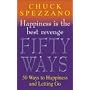 Happiness is the Best Revenge: 50 Ways to Let Go of the Past and Find Happiness Now
