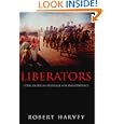 Liberators: Latin America's Struggle for Independence