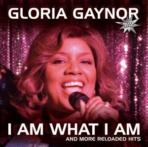 Gloria Gaynor - I Am What I Am (Maxi) - Zortam Music