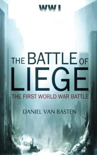 WWI: The Battle of Liege - The First World War Battle