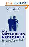 Das Kapitalismus-Komplott: Die geheimen Zirkel der Macht und ihre Methoden