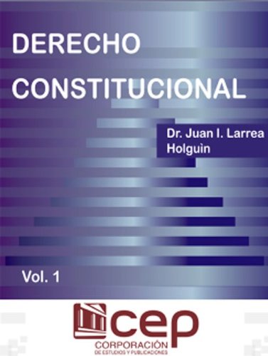 Derecho Constitucional Vol. I (Spanish Edition)
