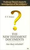 New Testament Documents : Are They Reliable?