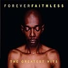 Forever Faithless: The Greatest Hits by Faithless