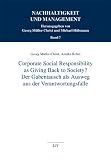 Produkt-Bild: Corporate Social Responsibility as Giving Back to Society? - Der Gabentausch als Ausweg aus der Verantwortungsfalle -