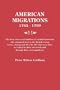 American Migrations, 1765-1799. the Lives, Times and Families of Colonial Americans Who Remained Loyal to the British Crown Before, During and After t