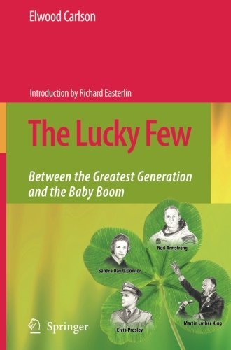 The Lucky Few: Between the Greatest Generation and the Baby Boom