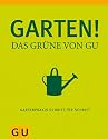 Garten - Das Grüne von GU: Gartenpraxis Schritt für Schritt (Garten Extra)
