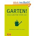 Garten - Das Gr�ne von GU: Gartenpraxis Schritt f�r Schritt (Garten Extra)