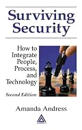 Surviving Security: How to Integrate People, Process, and Technology, Second Edition