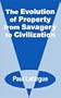 Evolution of Property from Savagery to Civilization, The