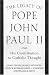 Books : The Legacy of Pope John Paul II: His Contribution to Catholic Thought (Crossroad Faith & Formation Book)