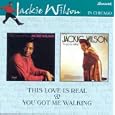 This Love Is Real/You Got Me Walking: Jackie Wilson in Chicago