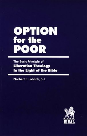 Option for the Poor: The Basic Principle of Liberation Theology in the Light of the Bible (Berkeley Lecture Series ; 1) under Liberation Theology in The Books Store
