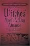 Llewellyn's 2007 Witches' Spell-A-Day Almanac (Annuals - Witches' Spell-a-Day Almanac)