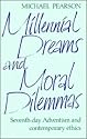 Millennial Dreams and Moral Dilemmas: Seventh day Adventism and comtemporary ethics