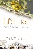 Life List: A Birder's Spiritual Awakening