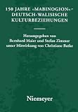 150 Jahre 'Mabinogion', Deutsch-walisische Kulturbeziehungen