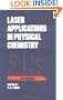 Laser Applications in Physical Chemistry (Optical Science and Engineering)