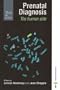 Prenatal Diagnosis: The Human Side: Second Edition (C & H S.)