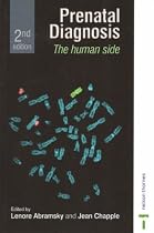 Prenatal Diagnosis - The Human Side Second Edition (C & H)