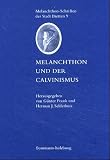 Melanchthon und der Calvinismus