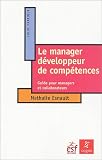 Revue Editeur ESF  / Le manageur développeur de compétences : Guide pour managers et collaborateurs