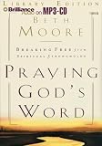 Praying God's Word: Breaking Free from Spiritual Strongholds Beth Moore