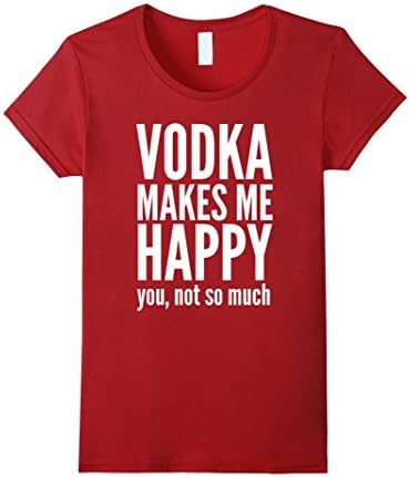 Women's Vodka Makes Me Happy Funny Drinking T-Shirt Medium Cranberry